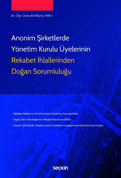 Anonim Şirketlerde Yönetim Kurulu Üyelerinin Rekabet İhlallerinden Doğan Sorumluluğu