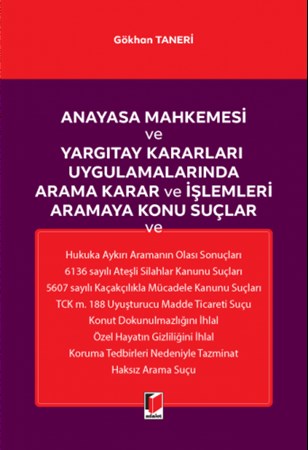 Anayasa Mahkemesi ve Yargıtay Kararları Uygulamalarında Arama Karar ve İşlemleri Aramaya Konu Suçlar