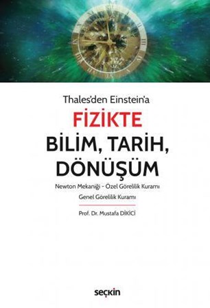 Thales'den Einstein'a Fizikte Bilim, Tarih, Dönüşüm