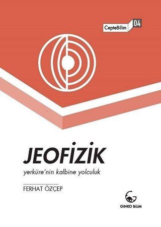 Jeofizik Yerküre'nin Kalbine Yolculuk Ceptebilim 04