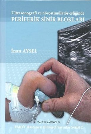 Ultrasonografi Ve Nörostimülatör Eşliğinde Periferik Sinir Blokları
