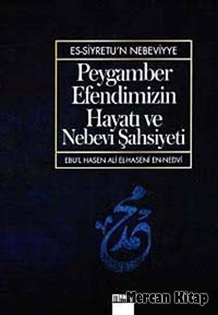 Peygamber Efendimizin Hayatı Ve Nebevi Şahsiyeti