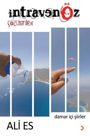 İntravenöz Çözümler Intravenous Solutions Damar İçi Şiirler Intravascular Poems