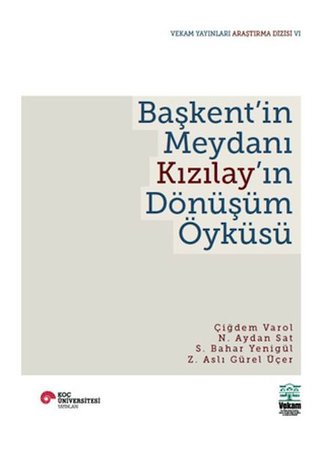 Başkent'in Meydanı Kızılay'ın Dönüşüm Öyküsü
