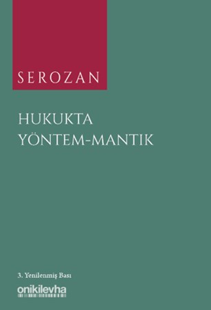 Serozan Hukukta Yöntem - Mantık (3. Baskı)