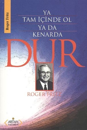 Ya Tam İçinde Ol Ya Da Kenarda