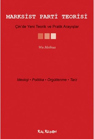 Marksist Parti Teorisi Çin'de Yeni Teorik Ve Pratik Arayışlar