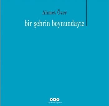 Bir Şehrin Boynundayız