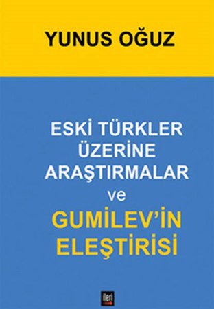 Eski Türkler Üzerine Araştırmalar Ve Gumilev'in Eleştirisi