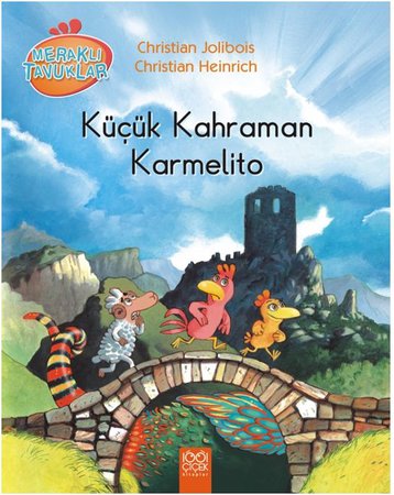 Küçük Kahraman Karmelito / Meraklı Tavuklar