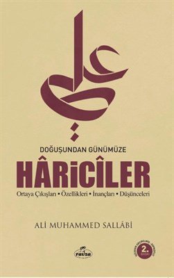 Doğuşundan Günümüze Hariciler  Ortaya Çıkışları - Özellikleri - İnançları - Düşünceleri