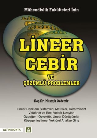 Mühendislik Fakülteleri İçin Lineer Cebir ve Çözümlü Problemler