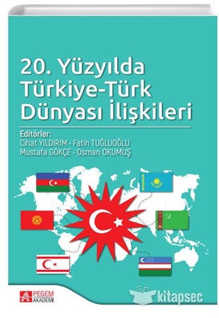 20. Yüzyılda Türkiye Türk Dünyası İlişkileri / Pegem Yayınları