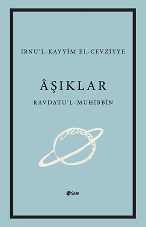 Aşıklar Kitabı Ravdatu'l - Muhibbin ve Nuzhatu'l - Muştakin