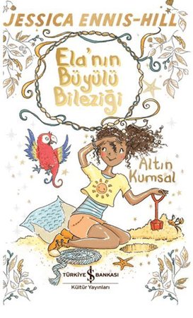 Ela'nın Büyülü Bileziği - Altın Kumsal