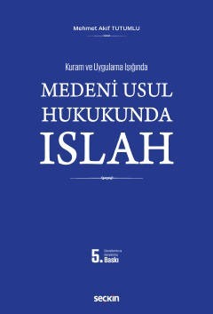 Kuram Ve Uygulama Işığında Medenî Usul Hukukunda Islah