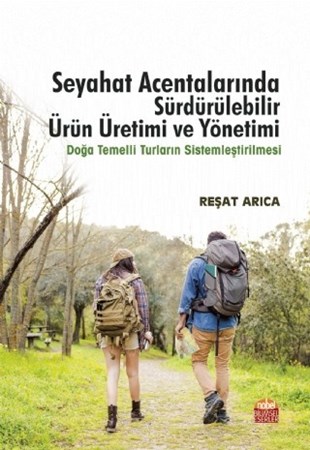 Seyahat Acentalarinda Sürdürülebilir Ürün Üretimi Ve Yönetimi - Doğa Temelli Turların Sistemleştirilmesi