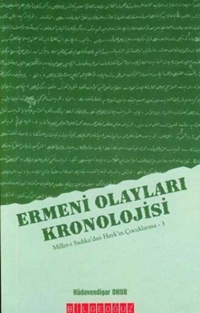 Ermeni Olayları Kronolojisi Millet I Sadıkadan Haykın Çocuklarına 3
