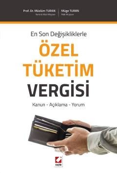 En Son Değişikliklerleözel Tüketim Vergisi Kanun – Açıklama – Yorum