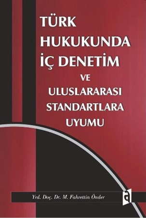 Türk Hukukunda İç Denetim Ve Uluslararası Standartlara Uyumu