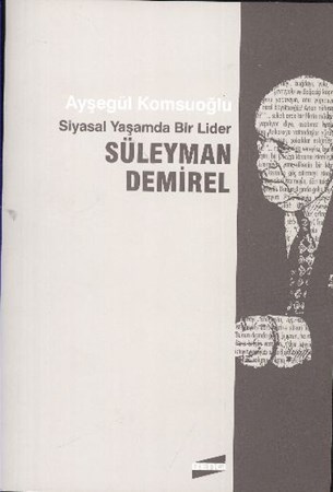 Siyasal Yaşamda Bir Lider Süleyman Demirel