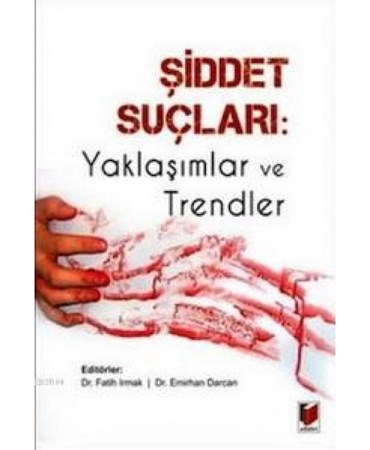 Şiddet Suçları Yaklaşımlar Ve Trendler