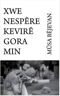 Xwe Nespwre Kevıre Gora Mın