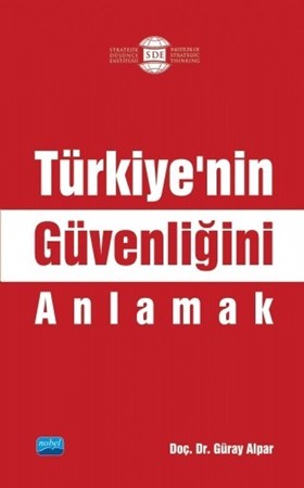 Türkiye’Nin Güvenliğini Anlamak