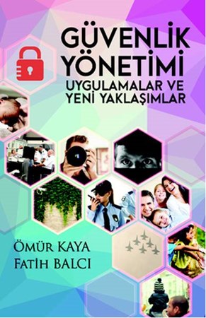 Güvenlik Yönetimi Uygulumalar Ve Yeni Yaklaşımlar