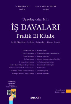 Uygulamacılar İçinİş Davaları Pratik El Kitabı İşçilik Alacakları – İşe İade – İş Kazaları – Hizmet Tespiti