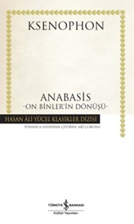Anabasis On Binlerin Dönüşü Hasan Ali Yücel Klasikleri Ciltli