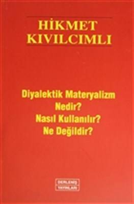 Diyalektik Materyalizm Nedir Nasıl Kullanılır Ne Değildir