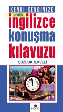 Kendi Kendinize Pratik İngilizce Konuşma Kılavuzu Sözlük İlaveli