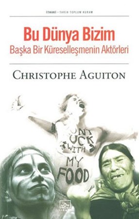 Bu Dünya Bizim Başka Bir Küreselleşmenin Aktörleri