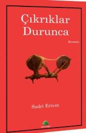 Çıkrıklar Durunca