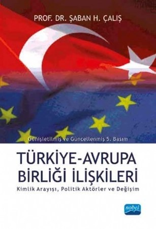 Türkiye-Ab İlişkileri Kimlik Arayışı, Politik Aktörler Ve Değişim