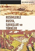 Resimlerle Rusya, Savaşlar Ve Türkler