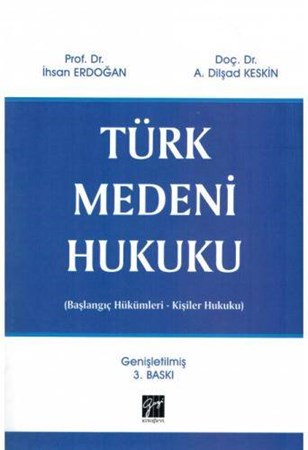 Türk Medeni Hukuku (Başlangıç Hükümleri Kişiler Hukuku)