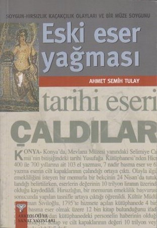 Eski Eser Yağmasısoygun Hırsızlık Kaçakçılık Olayları Ve Bir Müze Soygunu