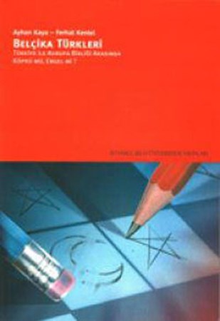 Belçika Türkleri Türkiye İle Avrupa Birliği Arasında Köprü Mü, Engel Mi