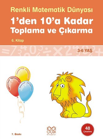 1'den 10'a Kadar Toplama ve Çıkarma / Renkli Matematik Dünyası 6