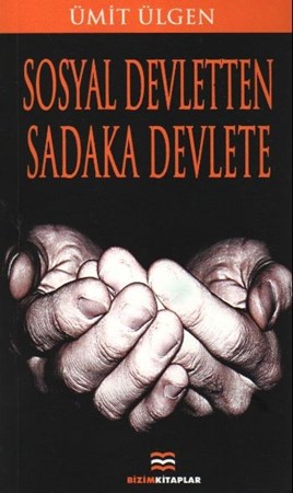 Sosyal Devletten Sadaka Devlete