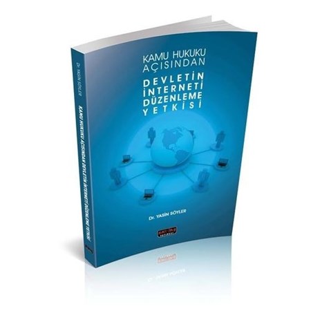 Kamu Hukuku Açısından Devletin İnterneti Düzenleme Yetkisi