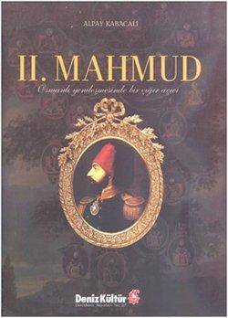 Ii. Mahmud Osmanlı Yenileşmesinde Bir Çığır Açıcı