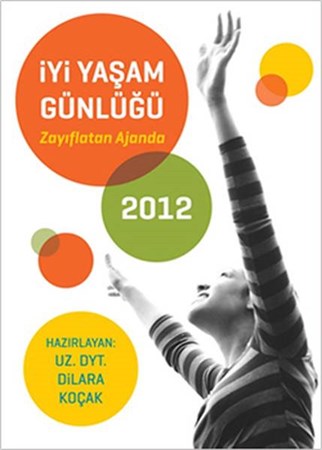 İyi Yaşam Günlüğü 2012  Zayıflatan Ajanda