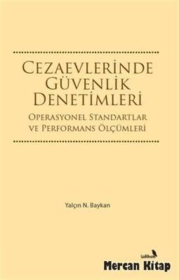 Cezaevlerinde Güvenlik Denetimleri Operasyonel Standartlar Ve Performans Ölçümleri