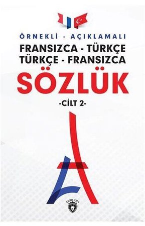 Örnekli Açıklamalı Cilt 2 - Fransızca Türkçe - Türkçe Fransızca Sözlük