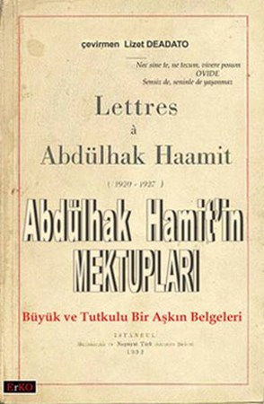 Abdülhak Hamit'in Mektupları Büyük Ve Tutkulu Bir Aşkın Belgeleri