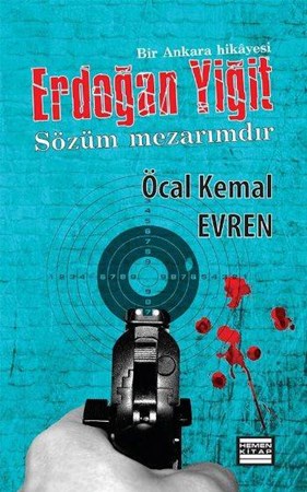 Erdoğan Yiğit Sözüm Mezarımdır