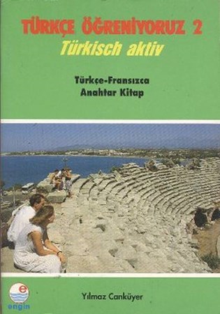 Türkçe Öğreniyoruz 2 Türkisch Aktiv Türkçe Fransızca Anahtar Kitap